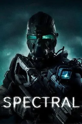 幽冥 Spectral[电影解说]在线观看