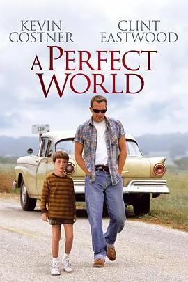 完美的世界 A Perfect World[电影解说]在线观看