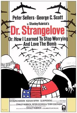 奇爱博士 Dr. Strangelove or How I Learned to Stop Worrying and Love the Bomb[电影解说]在线观看