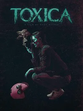 Toxica在线观看